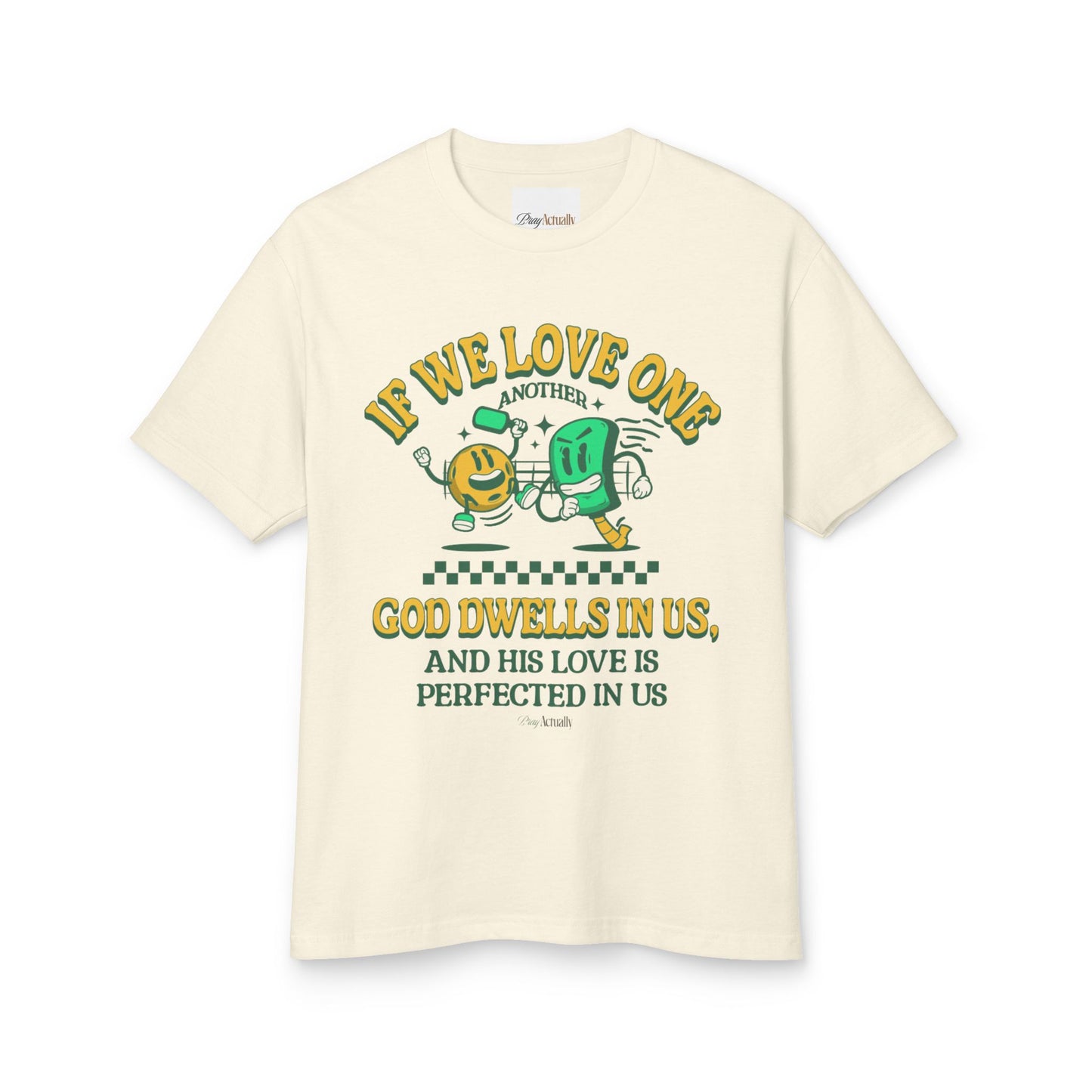 PickleBall Unisex Tee - 1 John 4:12